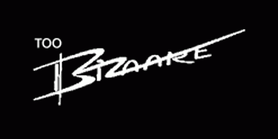Too Bizaare