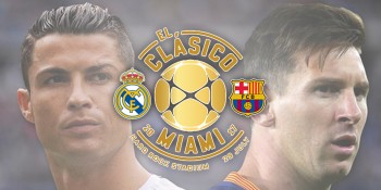 El Clasico in Miami Will Make Its Mark In Sports History